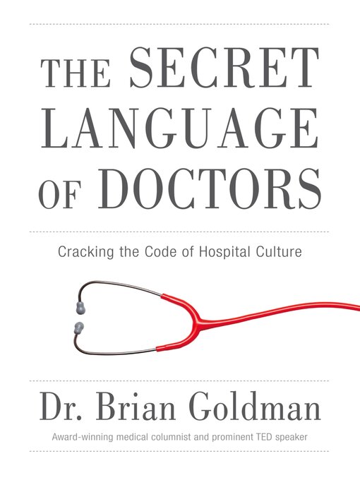 Title details for The Secret Language of Doctors by Brian Goldman - Available